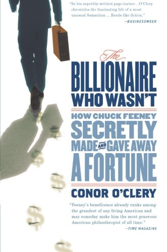 The Billionaire Who Wasn't: How Chuck Feeney Secretly Made and Gave Away a Fortune