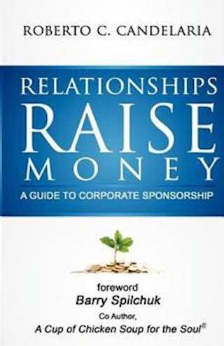 Relationships Raise Money: A Guide to Corporate Sponsorship