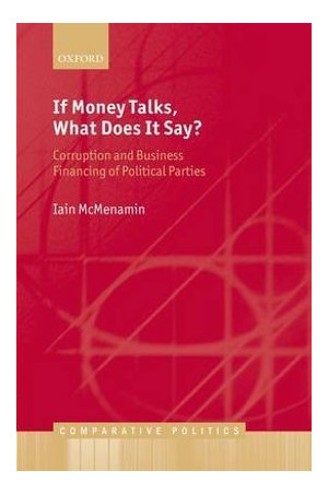 If Money Talks, What Does it Say?: Corruption and Business Financing of Political Parties