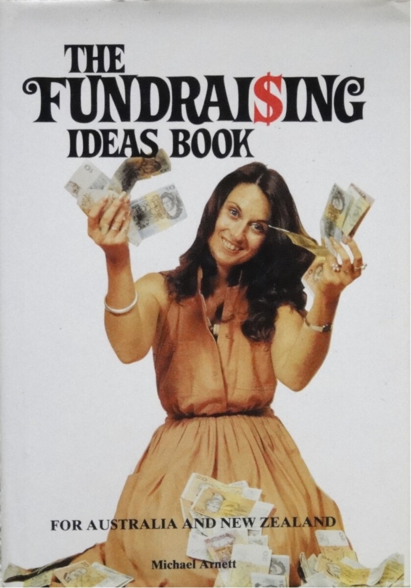 The Fundraising Ideas Book for Australia and New Zealand