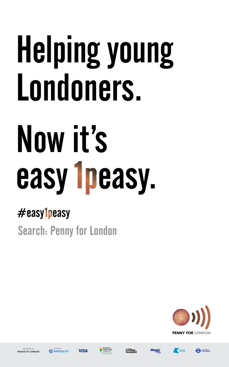 Helping your Londoners. Now it's easy 1peasy. Penny for London promotional poster.