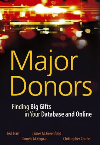 Major Donors: Finding Big Gifts in Your Database and Online