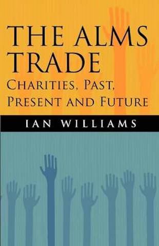 The Alms Trade: Charities, Past, Present and Future