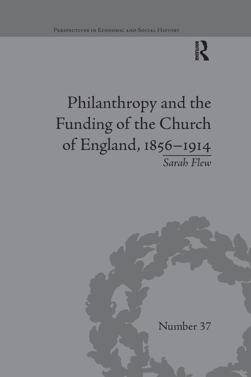 Philanthropy and the Funding of the Church of England, 1856-1914 (Perspectives in Economic and Social History)