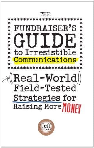 Cover of Jeff Brooks' The Fundraisers' Guide to Irresistible Communications