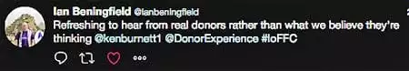 Tweet by Ian Beningfield - "refreshing to hear from donors"