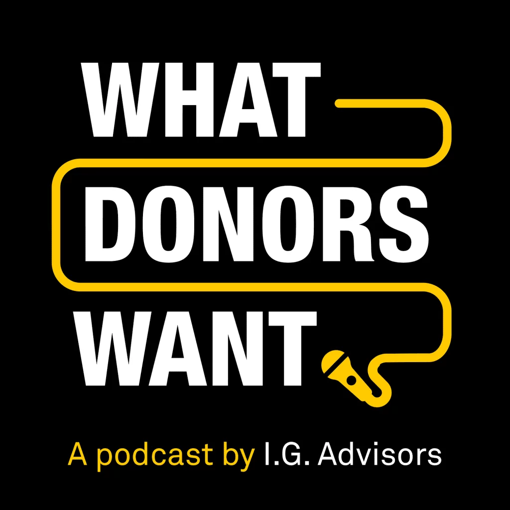 What Donors Want - podcast by IG Advisors