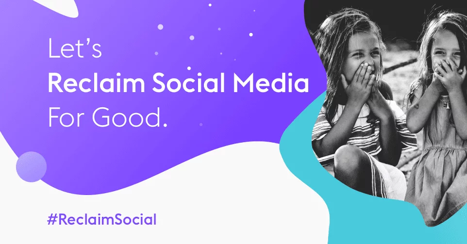 Reclaim social media for good