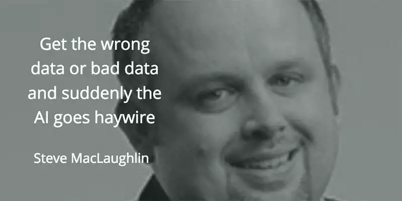 Steve MacLaughlin photo with quotation from him on bad data and AI
