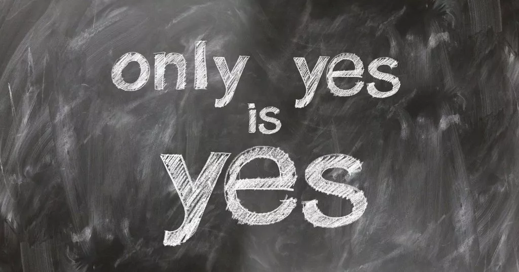 Only yes is yes - chalked message on a blackboard - Pixabay