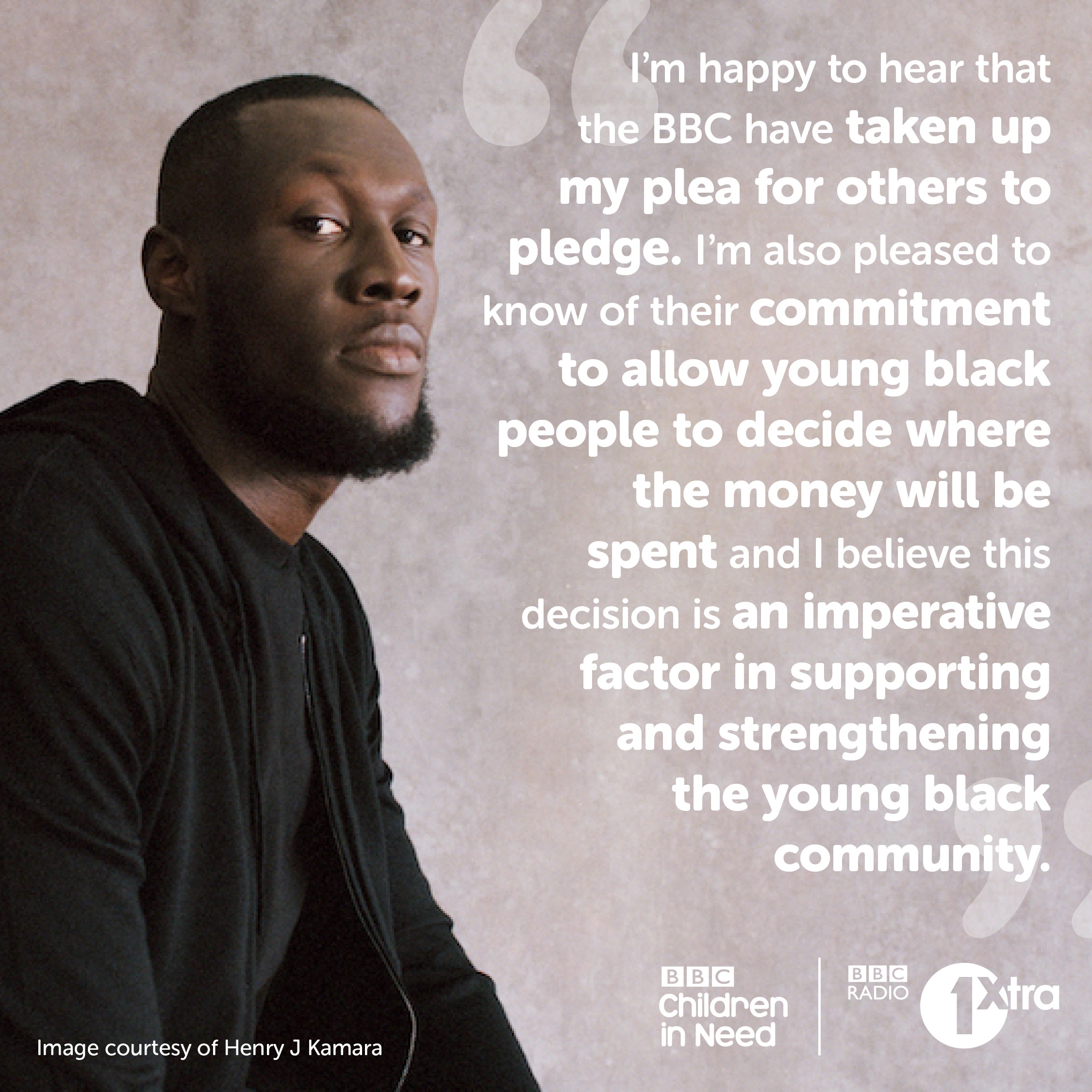 Stormzy's quote, welcoming £10m match funding from BBC Children in Need