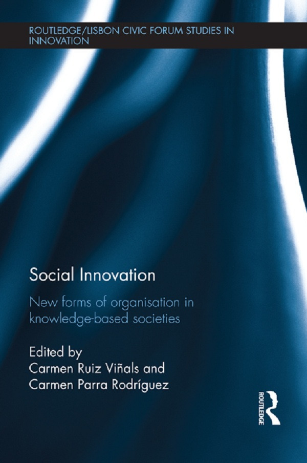 Social Innovation: New Forms of Organisation in Knowledge–Based Societies