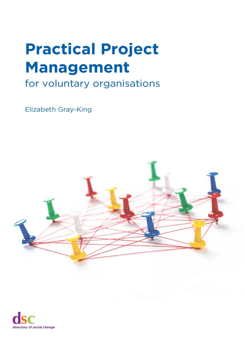 Practical Project Management for voluntary organisations