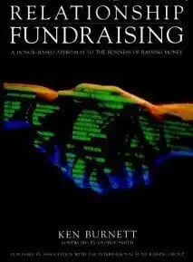 Relationship Fundraising: A Donor-based Approach to the Business of Money Raising