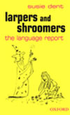 Larpers and Shroomers - the language report