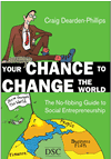 Cover of Your Chance to Change the World, by Craig Dearden Philips