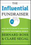 Cover of The Influential Fundraiser by Bernard Ross and Clare Segal