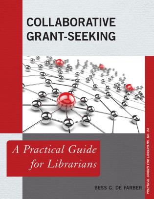 Collaborative Grant-Seeking: A Practical Guide for Librarians