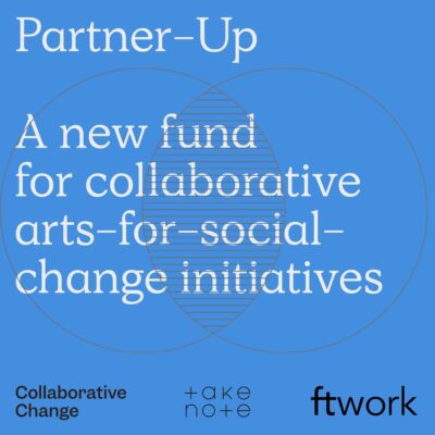 Partner-Up fund for collaborative arts for social change initiatives