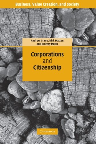 Corporations and Citizenship: Business, Responsibility and Society (Business, Value Creation, and Society)