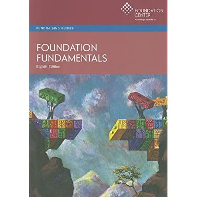 Foundation Fundamentals: Fundraising Guides 8th Edition