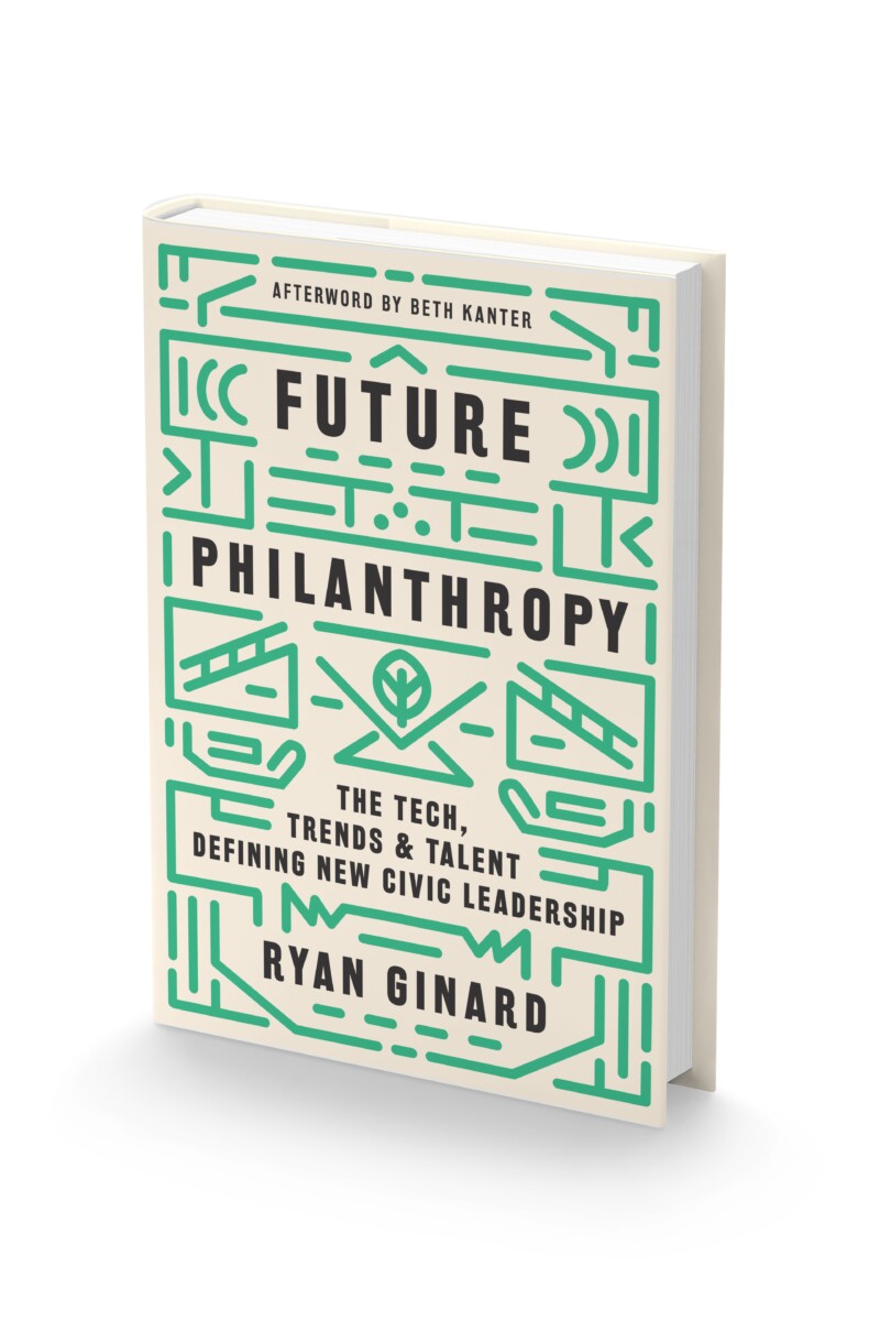 Future Philanthropy - the tech, trends and talent defining new civic leadership, by Ryan Ginard (front cover)