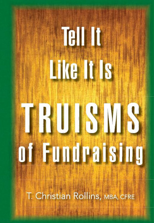 Tell It Like It Is: Truisms of Fundraising