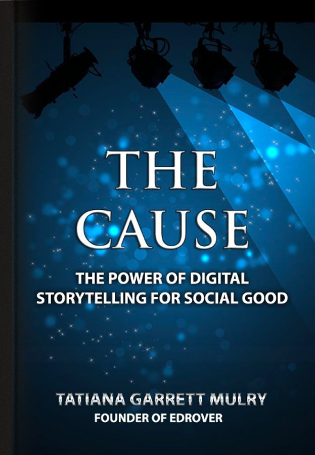The Cause: The Power of Digital Storytelling for Social Good