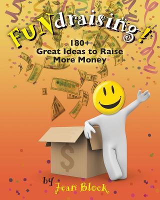 FUNdraising! 180+ Great Ideas to Raise More Money