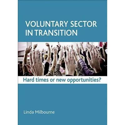 Voluntary Sector in Transition: Hard Times or New Opportunities?