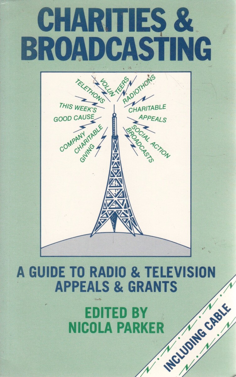 Charities and Broadcasting: Guide to Radio and Television Appeals and Grants