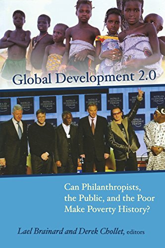 Global Development 2.0: Can Philanthropists, the Public and the Poor Make Poverty History?