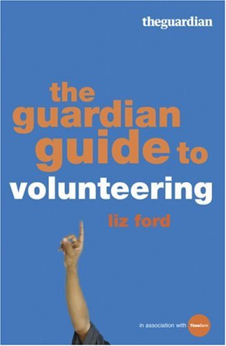 The Guardian Guide to Volunteering