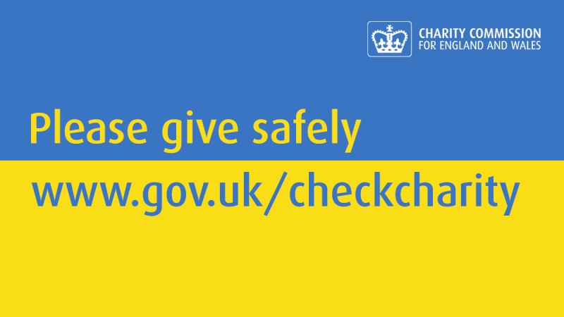 Please give safely, urges Charity Commision, on a blue and yellow background indicating the flag of Ukraine
