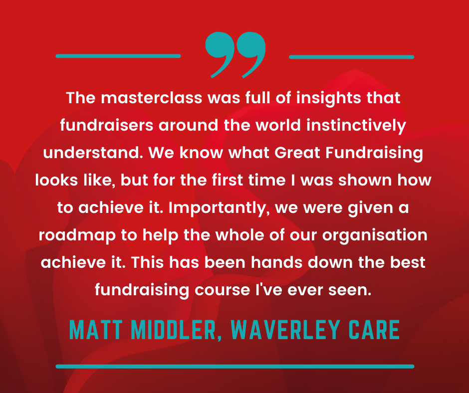 Positive quote about the Great Fundraising Masterclass from Matt Middler, Waverley Care