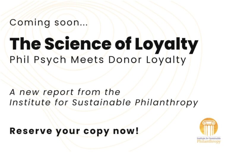 Coming in September 2022, a new report on donor retention and loyalty from Adrian Sargeant and the Institute for Sustainable Philanthropy. Reserve your copy now!