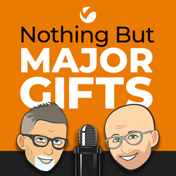 Nothing But Major Gifts podcast by Richard Perry and Jeff Schreifels 