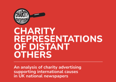 Charity Representations of Distant Others - cover of report. An analysis of charity advertising supporting international causes in UK national newspapers. Red background with white text and an image of a magnifying glass in the top left corner with 'Charity Advertising' in it.