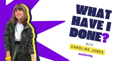 Caroline Jones next to What Have I Done? in capitals, the new JustGiving podcast she hosts.