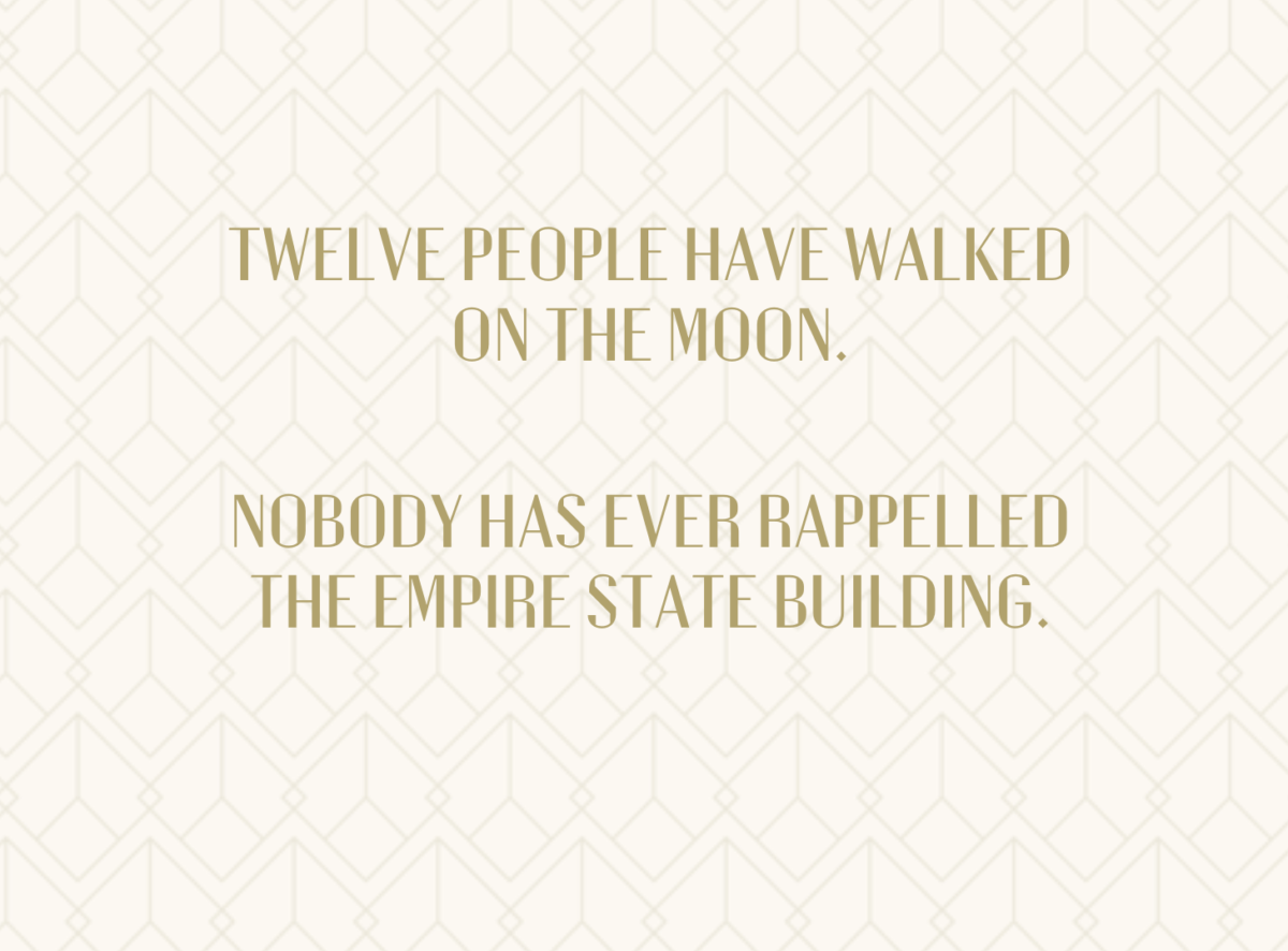 Twelve people have walked on the moon. Nobody has ever rappelled the Empire State Building. Quote on The Big Rappel website