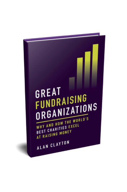 Great Fundraising Organizations - why and how the world's best charities excel at raising money. Cover of book by Alan Clayton.