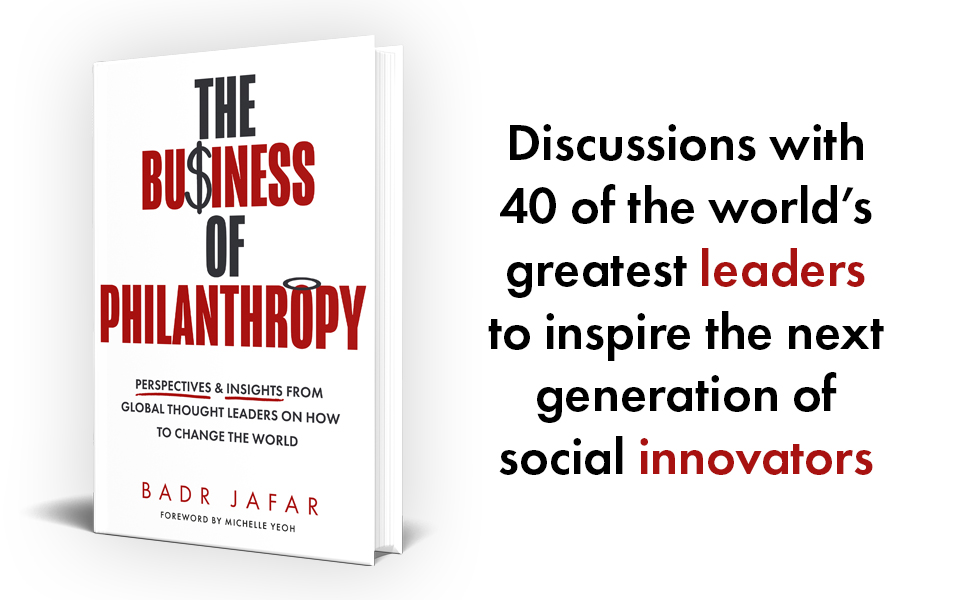 The Business of Philanthropy (book cover). Discussions with 40 of the world's greatest leaders to inspire the next generation of social innovators.