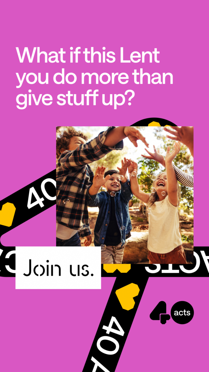 What if this Lent you do more than give stuff up? Join us. 40acts promotion on a purple background.