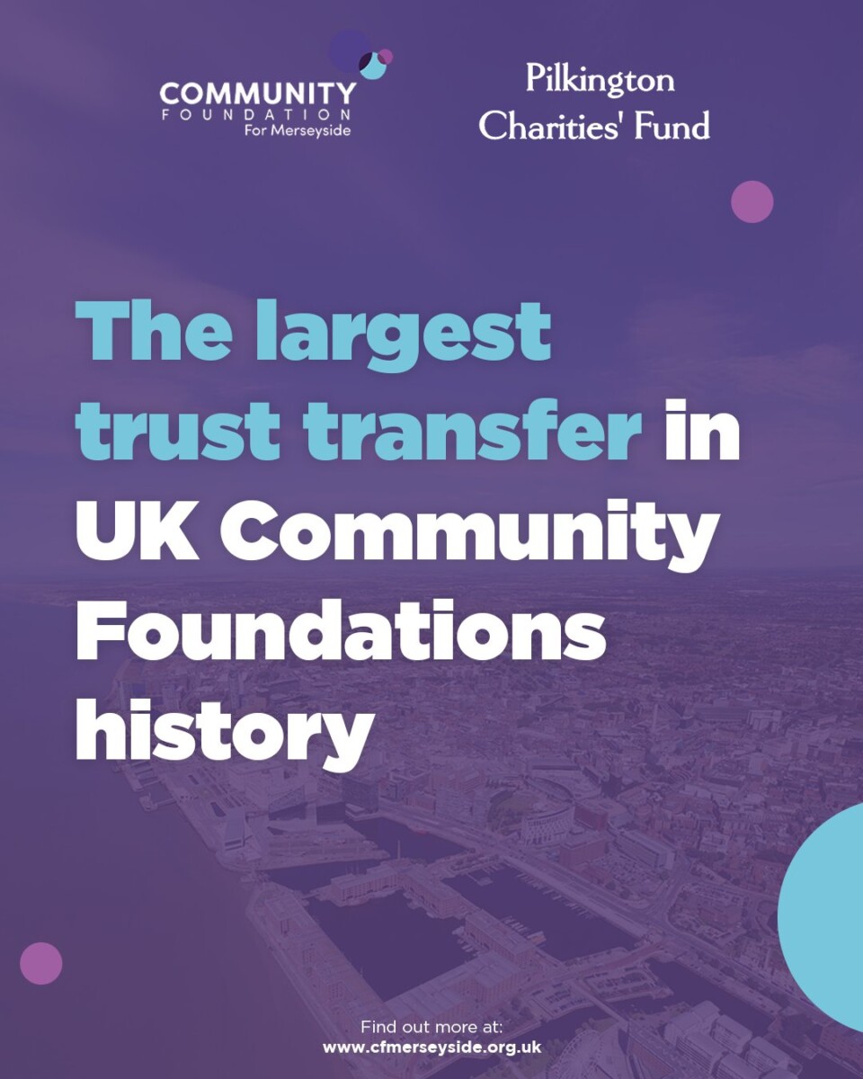 The largest trust transfer in UK Community Foundations history.