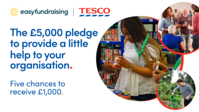Tesco and easyfundraising - the £5,000 pledge to provide a little help to your organisation.