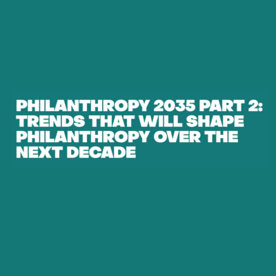 Part two of Philanthropy 2035 published